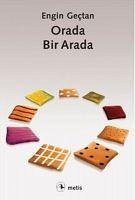 Orada, Bir Arada - Gectan, Engin