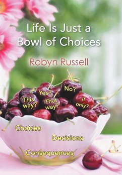 Life Is Just a Bowl of Choices - Russell, Robyn