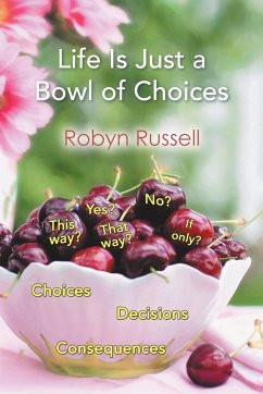 Life Is Just a Bowl of Choices - Russell, Robyn