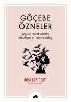 Göcebe Özneler - Braidotti, Rosi