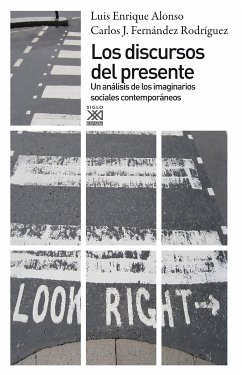 Los discursos del presente (eBook, ePUB) - Alonso Benito, Luis Enrique; Fernández Rodríguez, Carlos Jesús