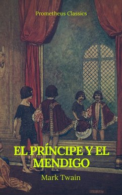 El príncipe y el mendigo (Prometheus Classics) (eBook, ePUB) - Twain, Mark; Classics, Prometheus
