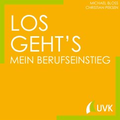 Los geht´s - Mein Berufseinstieg (eBook, PDF) - Bloss, Michael; Peksen, Christian