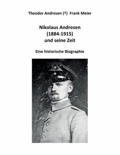 Nikolaus Andresen (1884 - 1915) und seine Zeit (eBook, ePUB) - Meier, Frank