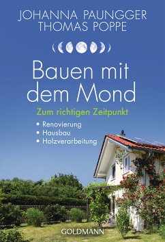 Bauen mit dem Mond (eBook, ePUB) - Paungger, Johanna; Poppe, Thomas