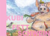 Kubi Fettschwein (eBook, ePUB) Kubi Fettschwein (eBook, ePUB)