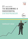 21 Secrets to Becoming a Successful Entrepreneur (eBook, ePUB) 21 Secrets to Becoming a Successful Entrepreneur (eBook, ePUB)