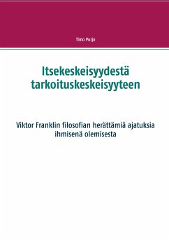 Itsekeskeisyydestä tarkoituskeskeisyyteen (eBook, ePUB)