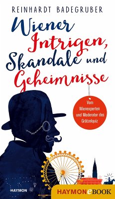 Wiener Intrigen, Skandale und Geheimnisse (eBook, ePUB) - Badegruber, Reinhardt