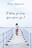 J'étais, je suis, que serai-je ? (eBook, ePUB)