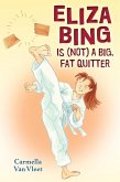 Eliza Bing is (Not) a Big, Fat Quitter (eBook, ePUB)