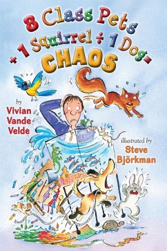 8 Class Pets + 1 Squirrel ÷ 1 Dog = Chaos (eBook, ePUB) - Vande Velde, Vivian