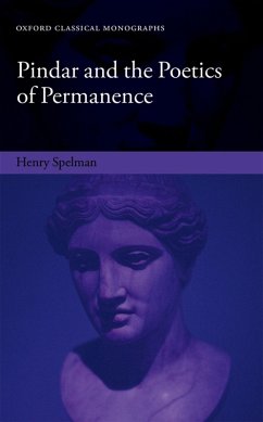 Pindar and the Poetics of Permanence (eBook, ePUB) - Spelman, Henry