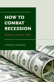 How to Combat Recession (eBook, ePUB) How to Combat Recession (eBook, ePUB)