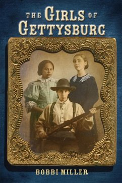 The Girls of Gettysburg (eBook, ePUB) - Miller, Bobbi
