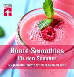 Bunte Smoothies für den Sommer (eBook, PDF) - Büscher, Astrid