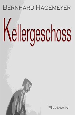 Kellergeschoss (eBook, ePUB) - Hagemeyer, Bernhard