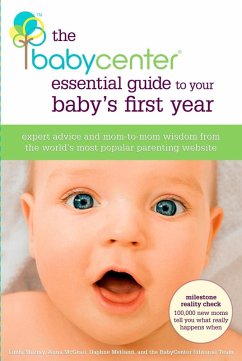 The BabyCenter Essential Guide to Your Baby's First Year (eBook, ePUB) - Murray, Linda J.; McGrail, Anna; Metland, Daphne; Editors of BabyCenter