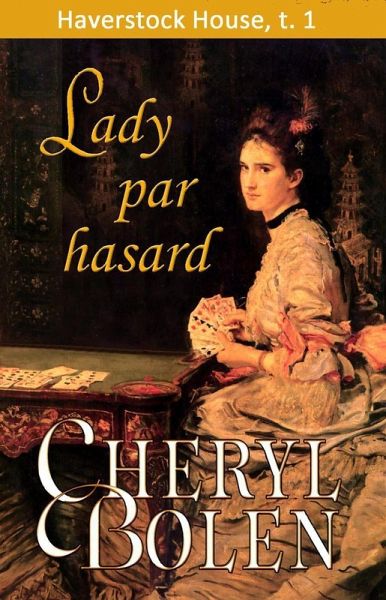 Lady par hasard (House of Haverstock, #1) (eBook, ePUB)