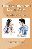 Hebrew Binyanim Made Easy, the missing link (eBook, ePUB) Hebrew Binyanim Made Easy, the missing link (eBook, ePUB)