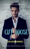 Cut Loose (Once Upon a Desire, #2) (eBook, ePUB) Cut Loose (Once Upon a Desire, #2) (eBook, ePUB)