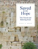 Saved in One Hope: The Church and Believing Israel (eBook, ePUB) Saved in One Hope: The Church and Believing Israel (eBook, ePUB)