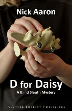 D for Daisy (The Blind Sleuth Mysteries Book 1) (eBook, ePUB) - Aaron, Nick