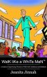 Walk Like A White Man(TM) (eBook, ePUB) - Bild 1