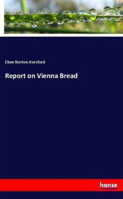 Report on Vienna Bread - Horsford, Eben Norton