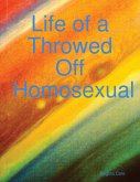 Life of a Throwed Off Homosexual (eBook, ePUB)