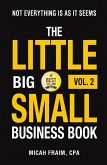 The Little Big Small Business Book Vol. 2: Not Everything Is As It Seems (eBook, ePUB) The Little Big Small Business Book Vol. 2: Not Everything Is As It Seems (eBook, ePUB)