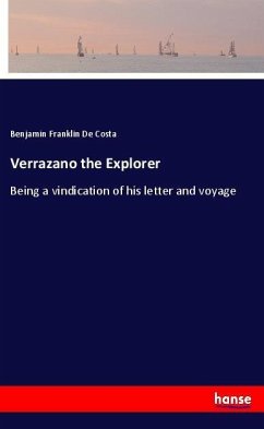 Verrazano the Explorer - De Costa, Benjamin Franklin