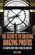 The Secrets to Creating Amazing Photos... - Bild 1