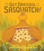 Get Dressed, Sasquatch! (eBook, ePUB)