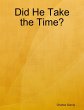 Did He Take the Time? (eBook, ePUB) - Bild 1