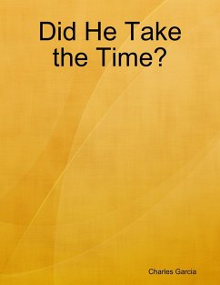 Did He Take the Time? (eBook, ePUB) - Garcia, Charles