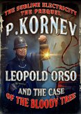 Leopold Orso and The Case of the Bloody Tree (Sublime Electricity: The Prequel) (eBook, ePUB)