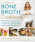 Dr. Kellyann's Bone Broth Cookbook (eBook, ePUB)
