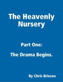 The Heavenly Nursery: Part One: The Drama Begins. (eBook, ePUB)