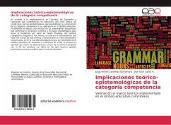 Implicaciones teórico-epistemológicas de la categoría competencia - Cárdenas Santamaría, Jorge Andrés;Cabra H., Jhon Erick