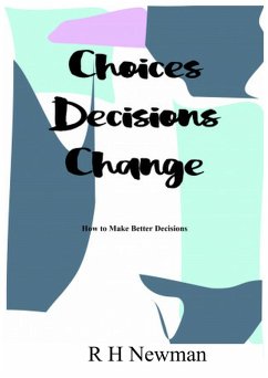 Choices Decisions Change (eBook, ePUB) - Newman, R. H.