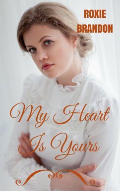 My Heart Is Yours (eBook, ePUB) - Brandon, Roxie My Heart Is Yours (eBook, ePUB) - Brandon, Roxie