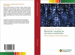 Memórias: revoltas de escravos e quilombos - Santos, Ademir B. dos;Rebocho, Nuno