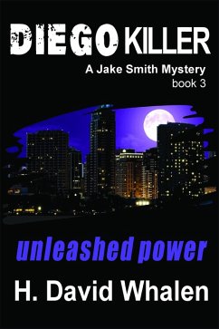 Diego Killer: A Jake Smith Mystery Book 3 (Jake Smith Mystery Series, #3) (eBook, ePUB) - Whalen, H David