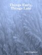 Things Early, Things Late (eBook, ePUB) - Bild 1