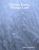 Things Early, Things Late (eBook, ePUB)