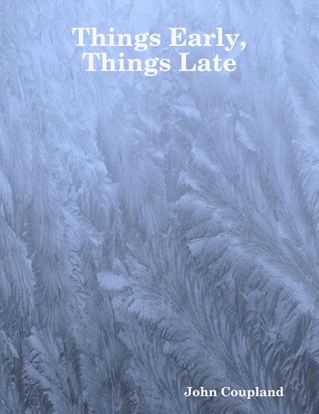 Things Early, Things Late (eBook, ePUB) Things Early, Things Late (eBook, ePUB)