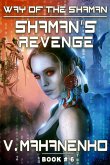 Shaman's Revenge (The Way of the Shaman: Book #6) LitRPG Series (eBook, ePUB)