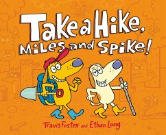 Take a Hike, Miles and Spike! (eBook, ePUB) - Foster, Travis; Long, Ethan