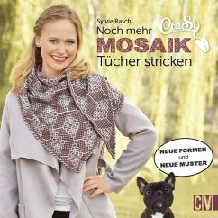 CraSy Mosaik - Noch mehr Tücher stricken - Rasch, Sylvie